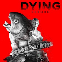 DYING: Reborn - Nintendo Switch™ Edition